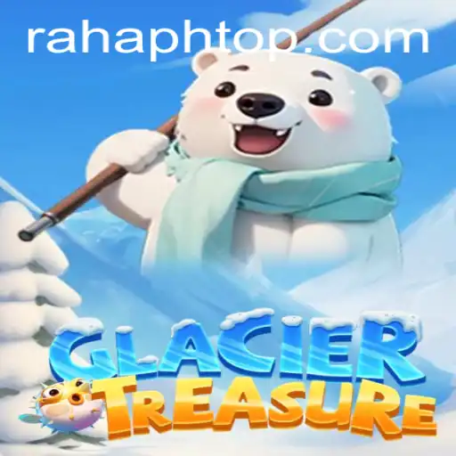 Discover the Exciting World of GlacierTreasure with RahaPH